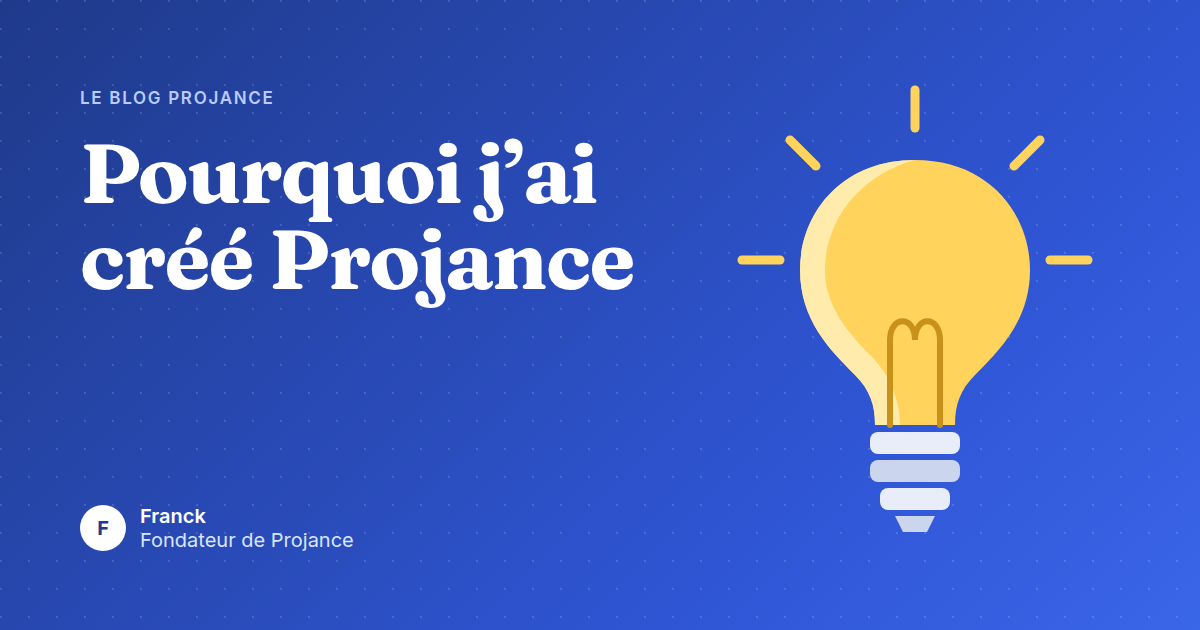 Le titre « Pourquoi j’ai créé Projance » sur fond bleu, à côté d’une ampoule allumée